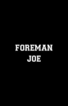 Foreman Joe