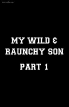 My Wild & Raunchy Son 1