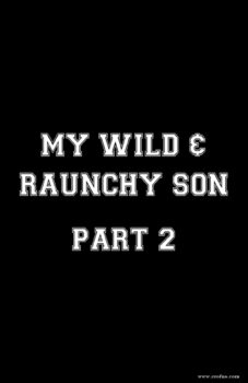 My Wild & Raunchy Son 2