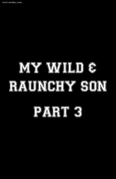 My Wild & Raunchy Son 3